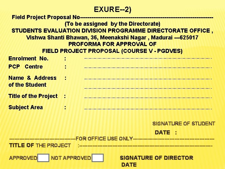 EXURE--2) Field Project Proposal No-----------------------------------(To be assigned by the Directorate) STUDENTS EVALUATION DIVISION PROGRAMME