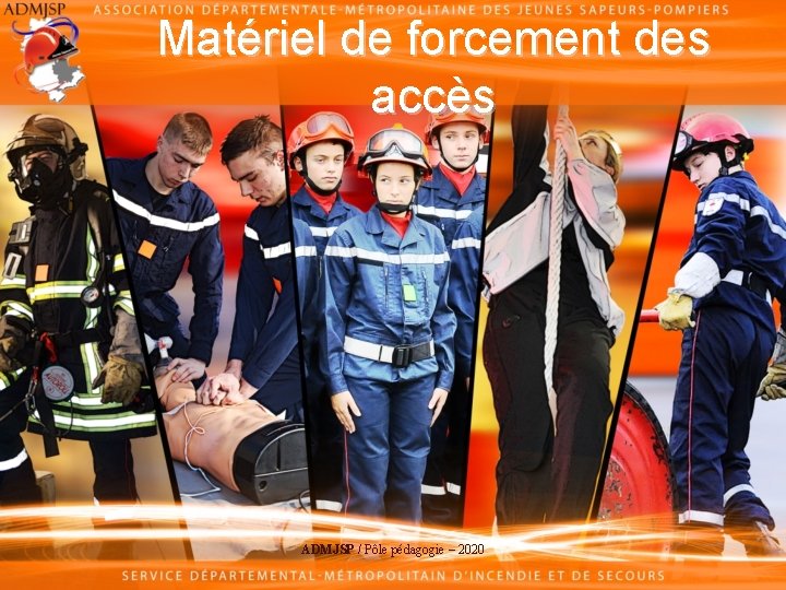 Matériel de forcement des accès ADMJSP / Pôle pédagogie – 2020 