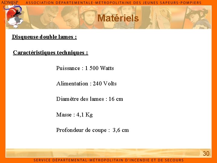 Matériels Disqueuse double lames : Caractéristiques techniques : Puissance : 1 500 Watts Alimentation