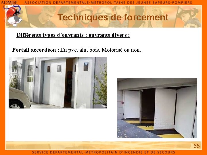 Techniques de forcement Différents types d’ouvrants : ouvrants divers : Portail accordéon : En Techniques de forcement Différents types d’ouvrants : ouvrants divers : Portail accordéon : En