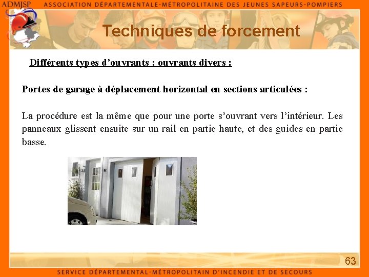 Techniques de forcement Différents types d’ouvrants : ouvrants divers : Portes de garage à Techniques de forcement Différents types d’ouvrants : ouvrants divers : Portes de garage à