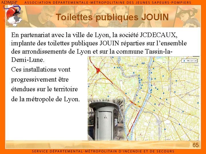 Toilettes publiques JOUIN En partenariat avec la ville de Lyon, la société JCDECAUX, implante