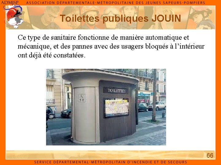 Toilettes publiques JOUIN Ce type de sanitaire fonctionne de manière automatique et mécanique, et