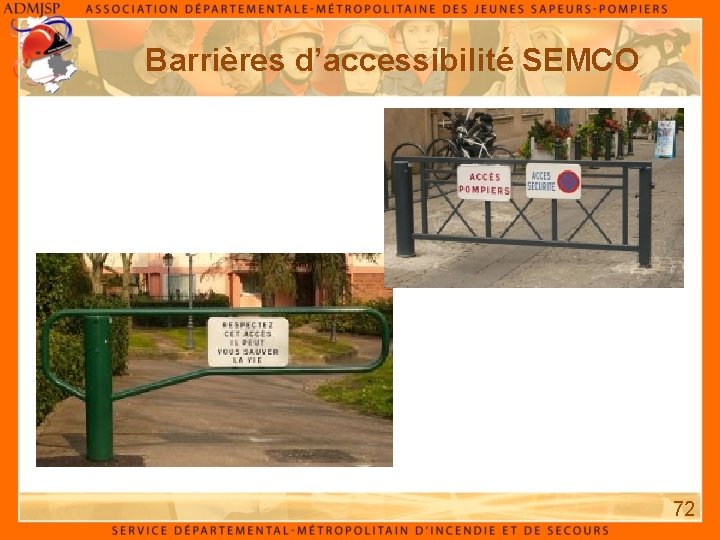 Barrières d’accessibilité SEMCO 72 Barrières d’accessibilité SEMCO 72