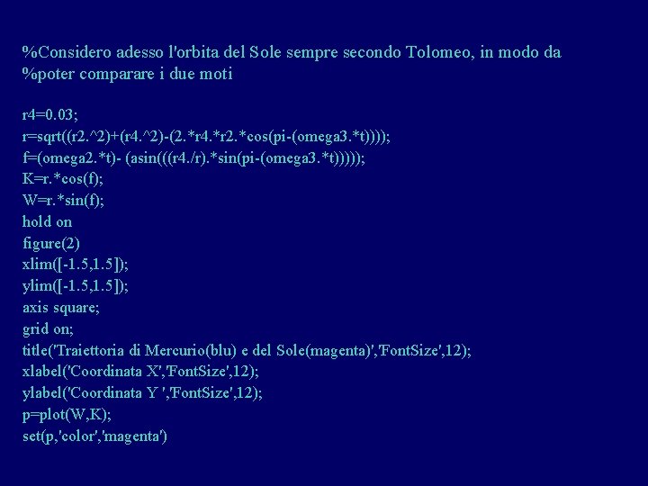 %Considero adesso l'orbita del Sole sempre secondo Tolomeo, in modo da %poter comparare i %Considero adesso l'orbita del Sole sempre secondo Tolomeo, in modo da %poter comparare i