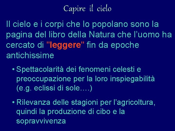 Capire il cielo Il cielo e i corpi che lo popolano sono la pagina Capire il cielo Il cielo e i corpi che lo popolano sono la pagina