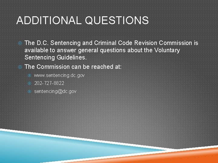 ADDITIONAL QUESTIONS The D. C. Sentencing and Criminal Code Revision Commission is available to ADDITIONAL QUESTIONS The D. C. Sentencing and Criminal Code Revision Commission is available to