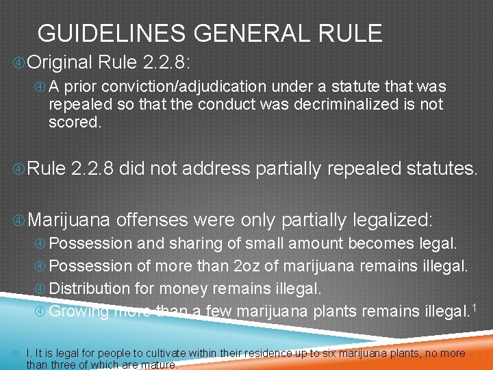 GUIDELINES GENERAL RULE Original Rule 2. 2. 8: A prior conviction/adjudication under a statute GUIDELINES GENERAL RULE Original Rule 2. 2. 8: A prior conviction/adjudication under a statute