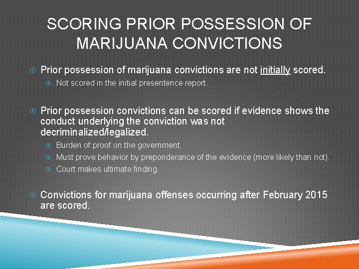 SCORING PRIOR POSSESSION OF MARIJUANA CONVICTIONS Prior possession of marijuana convictions are not initially SCORING PRIOR POSSESSION OF MARIJUANA CONVICTIONS Prior possession of marijuana convictions are not initially