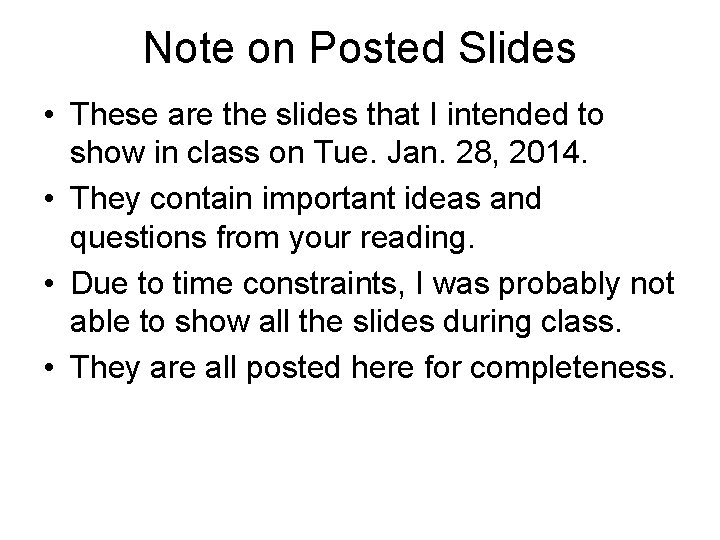 Note on Posted Slides • These are the slides that I intended to show