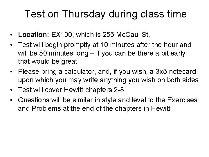 Test on Thursday during class time • Location: EX 100, which is 255 Mc.