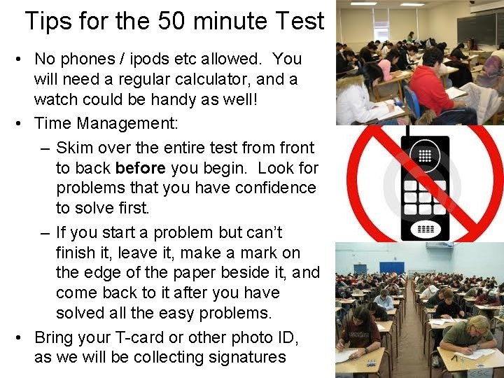 Tips for the 50 minute Test • No phones / ipods etc allowed. You