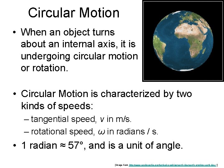 Circular Motion • When an object turns about an internal axis, it is undergoing