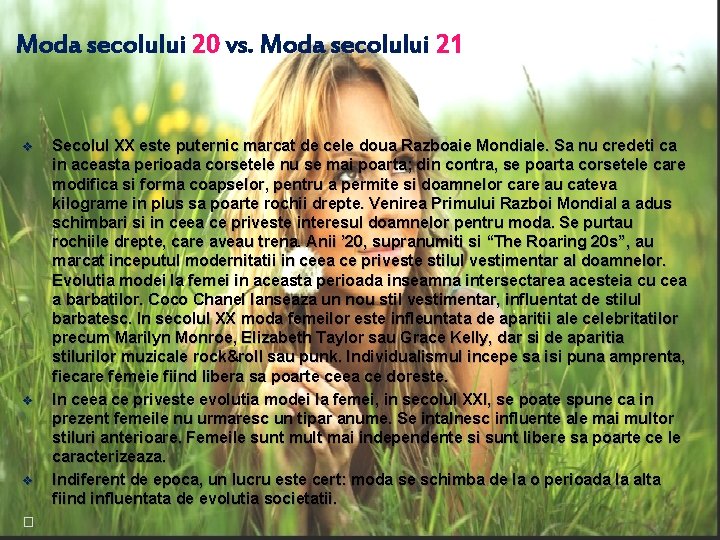 Moda secolului 20 vs. Moda secolului 21 v v v � Secolul XX este