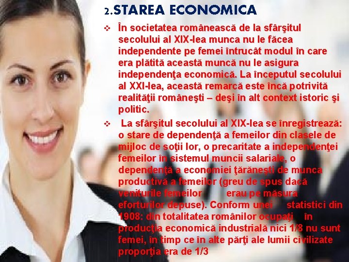 2. STAREA ECONOMICA În societatea românească de la sfârşitul secolului al XIX-lea munca nu