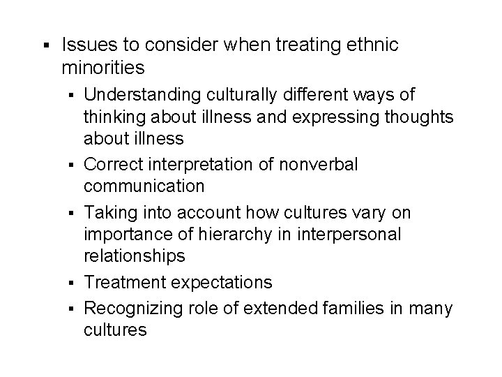 § Issues to consider when treating ethnic minorities § § § Understanding culturally different