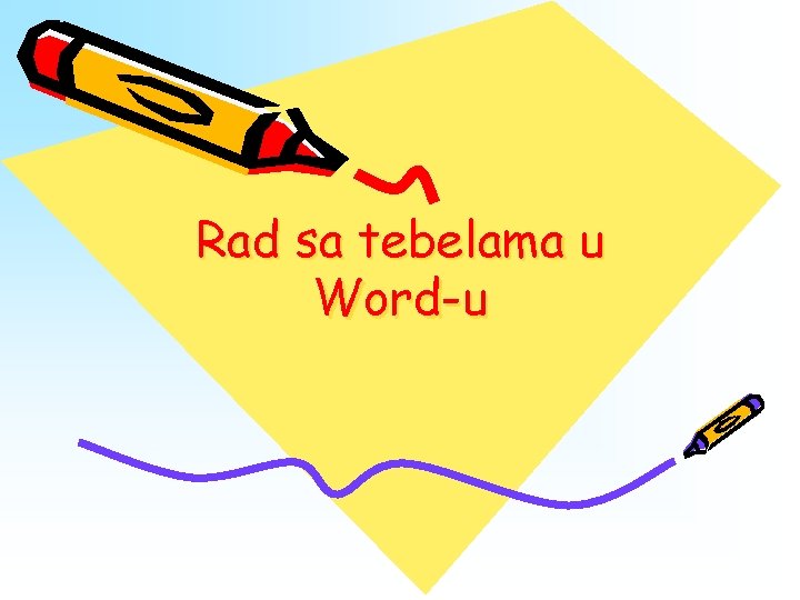 Rad sa tebelama u Word-u 
