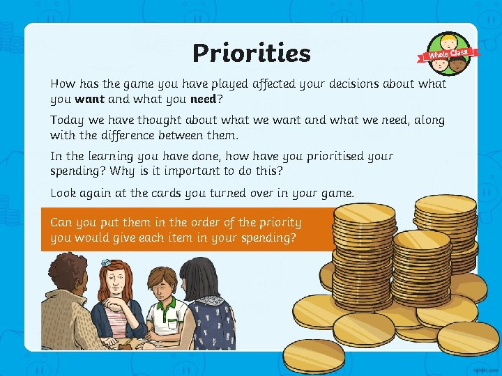 Priorities How has the game you have played affected your decisions about what you