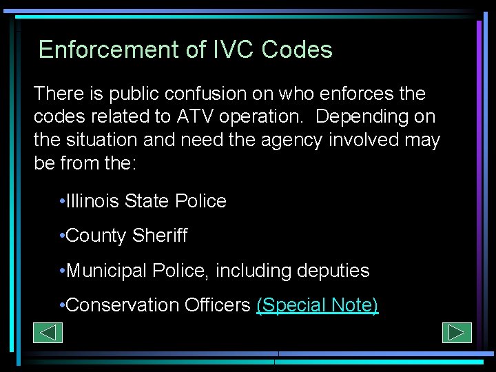 Enforcement of IVC Codes There is public confusion on who enforces the codes related