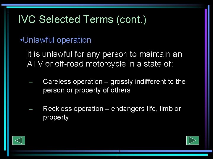 IVC Selected Terms (cont. ) • Unlawful operation It is unlawful for any person