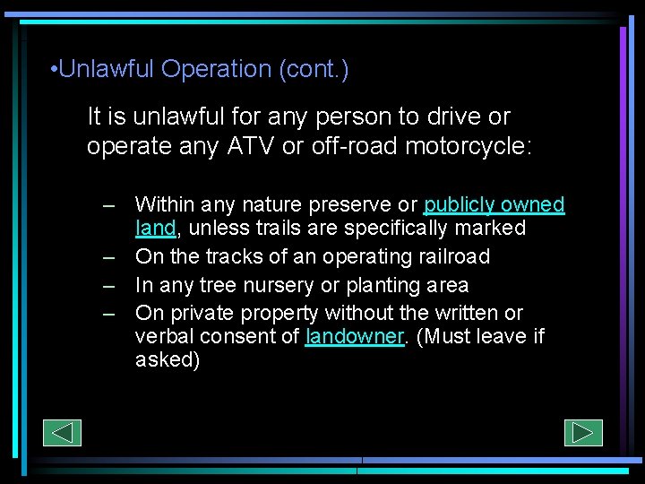  • Unlawful Operation (cont. ) It is unlawful for any person to drive