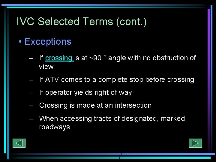 IVC Selected Terms (cont. ) • Exceptions – If crossing is at ~90 °