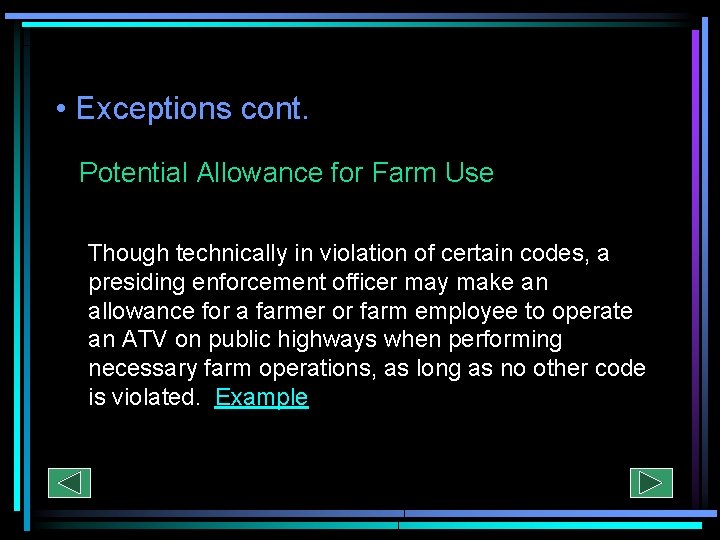  • Exceptions cont. Potential Allowance for Farm Use Though technically in violation of