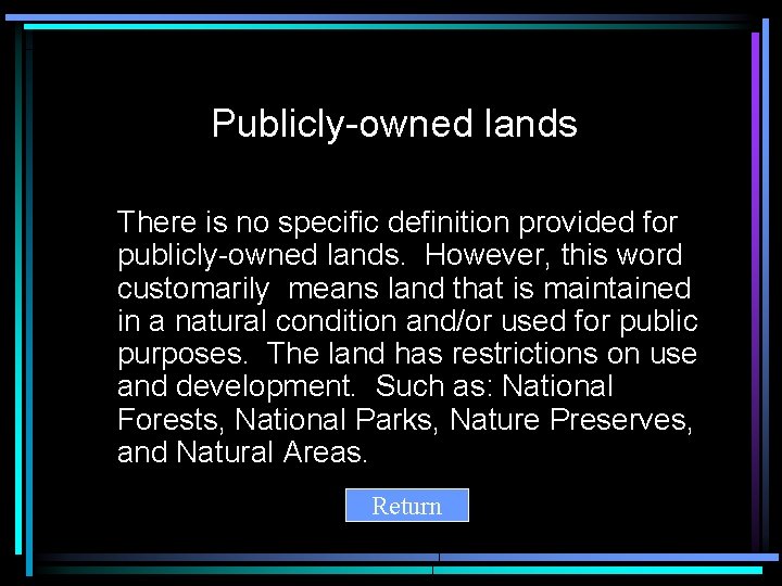 Publicly-owned lands There is no specific definition provided for publicly-owned lands. However, this word