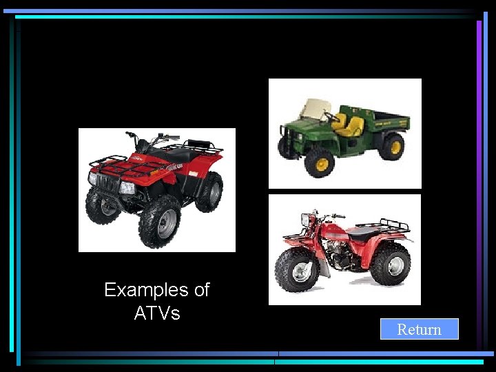 Examples of ATVs Return 