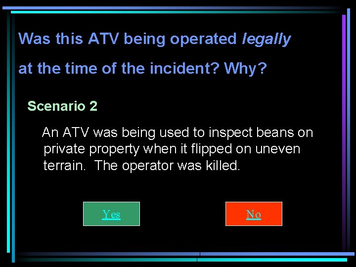 Was this ATV being operated legally at the time of the incident? Why? Scenario