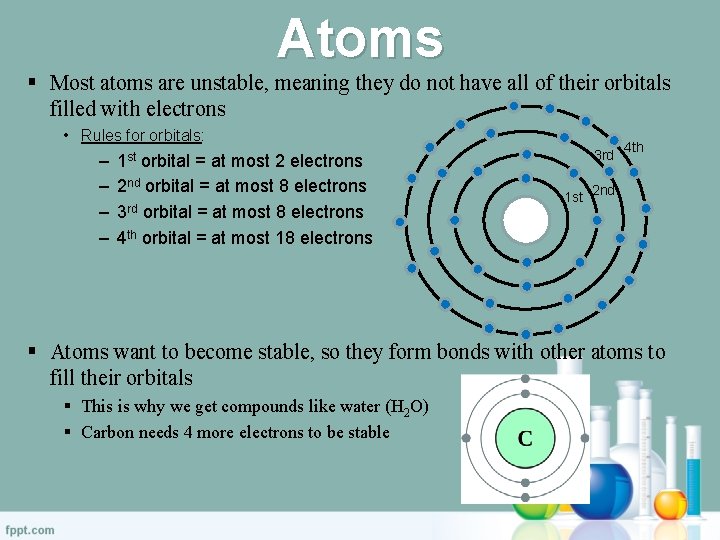 Atoms § Most atoms are unstable, meaning they do not have all of their