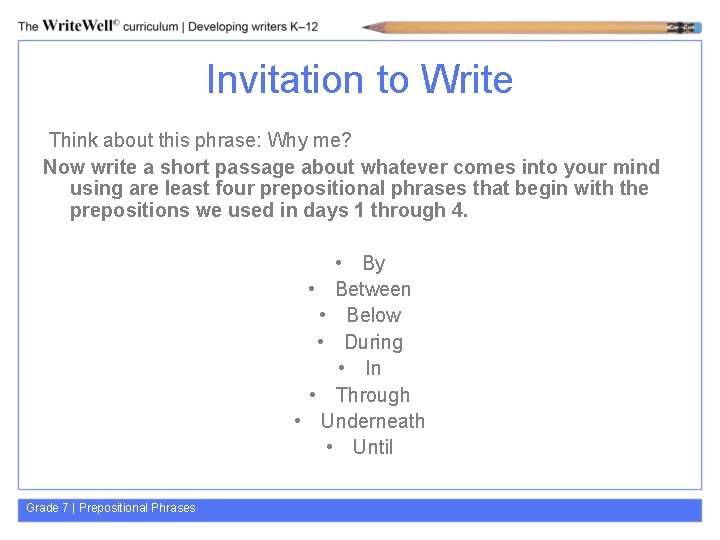 Invitation to Write Think about this phrase: Why me? Now write a short passage