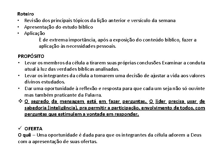 Roteiro • Revisão dos principais tópicos da lição anterior e versículo da semana • Roteiro • Revisão dos principais tópicos da lição anterior e versículo da semana •