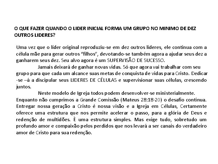 O QUE FAZER QUANDO O LIDER INICIAL FORMA UM GRUPO NO MINIMO DE DEZ O QUE FAZER QUANDO O LIDER INICIAL FORMA UM GRUPO NO MINIMO DE DEZ