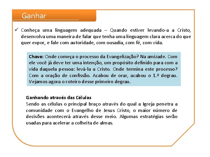 Ganhar ü Conheça uma linguagem adequada – Quando estiver levando-a a Cristo, desenvolva uma Ganhar ü Conheça uma linguagem adequada – Quando estiver levando-a a Cristo, desenvolva uma