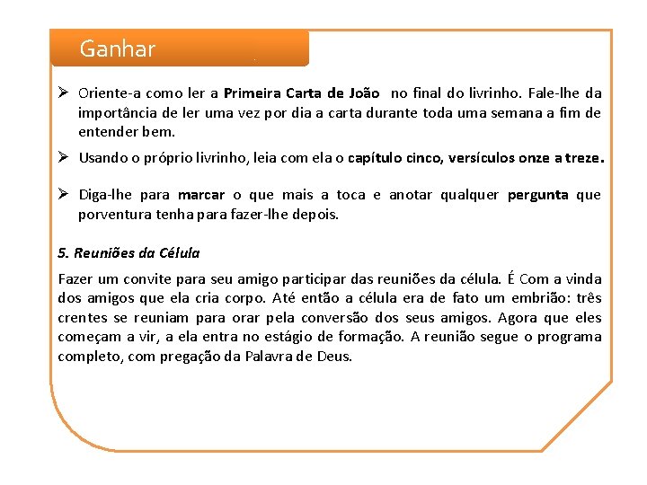 Ganhar Ø Oriente-a como ler a Primeira Carta de João no final do livrinho. Ganhar Ø Oriente-a como ler a Primeira Carta de João no final do livrinho.