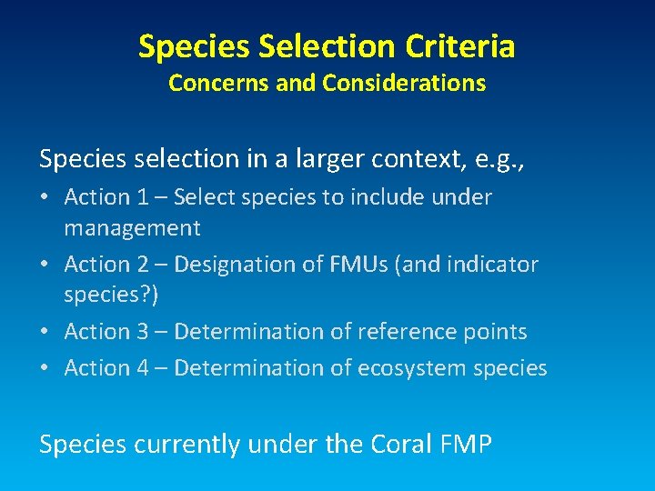 Species Selection Criteria Concerns and Considerations Species selection in a larger context, e. g.