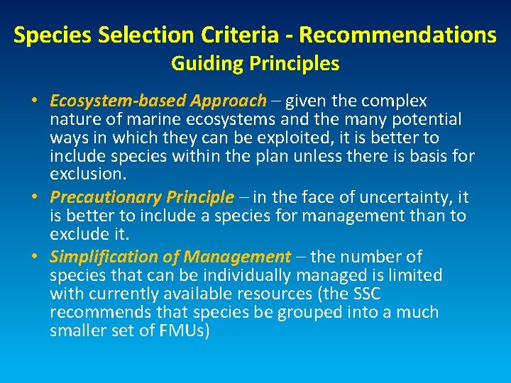 Species Selection Criteria - Recommendations Guiding Principles • Ecosystem-based Approach – given the complex