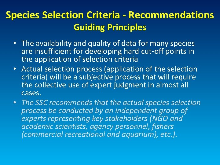 Species Selection Criteria - Recommendations Guiding Principles • The availability and quality of data
