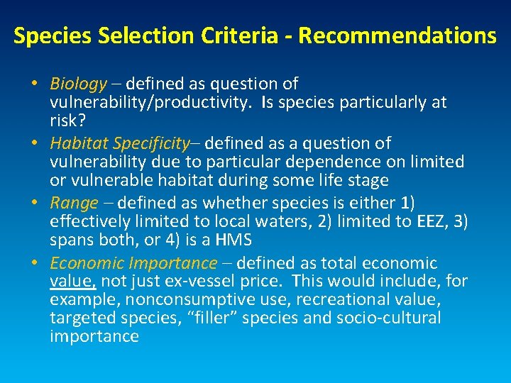 Species Selection Criteria - Recommendations • Biology – defined as question of vulnerability/productivity. Is