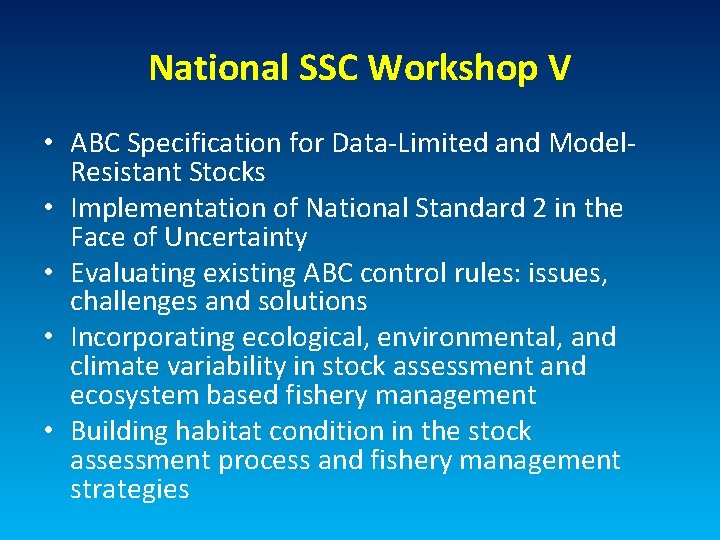 National SSC Workshop V • ABC Specification for Data-Limited and Model. Resistant Stocks •
