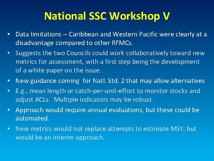 National SSC Workshop V • Data limitations -- Caribbean and Western Pacific were clearly