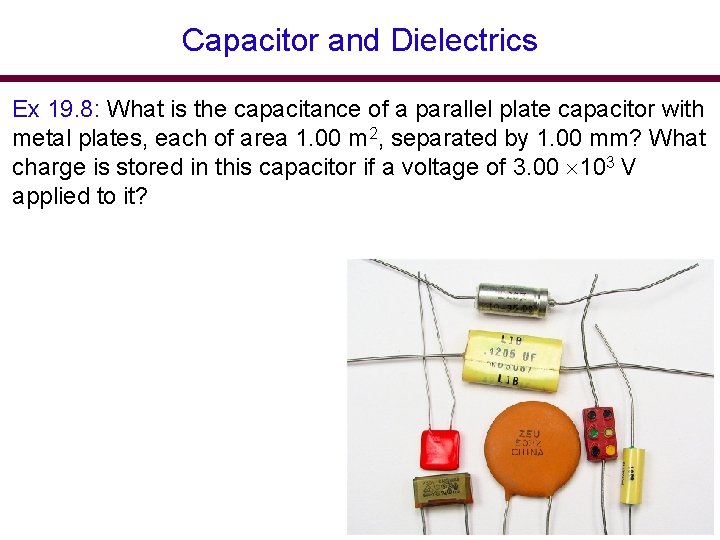 Capacitor and Dielectrics Ex 19. 8: What is the capacitance of a parallel plate