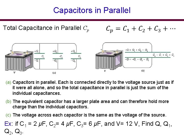Capacitors in Parallel Total Capacitance in Parallel Cp (a) Capacitors in parallel. Each is