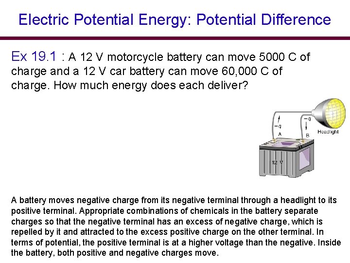 Electric Potential Energy: Potential Difference Ex 19. 1 : A 12 V motorcycle battery