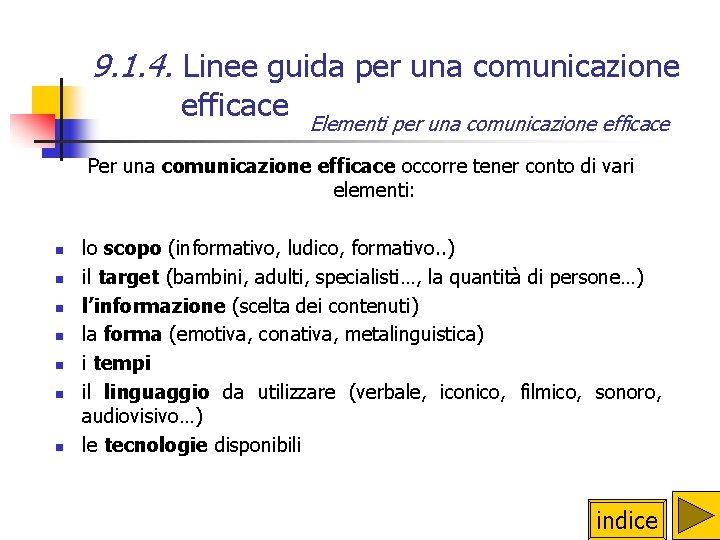 9. 1. 4. Linee guida per una comunicazione efficace Elementi per una comunicazione efficace