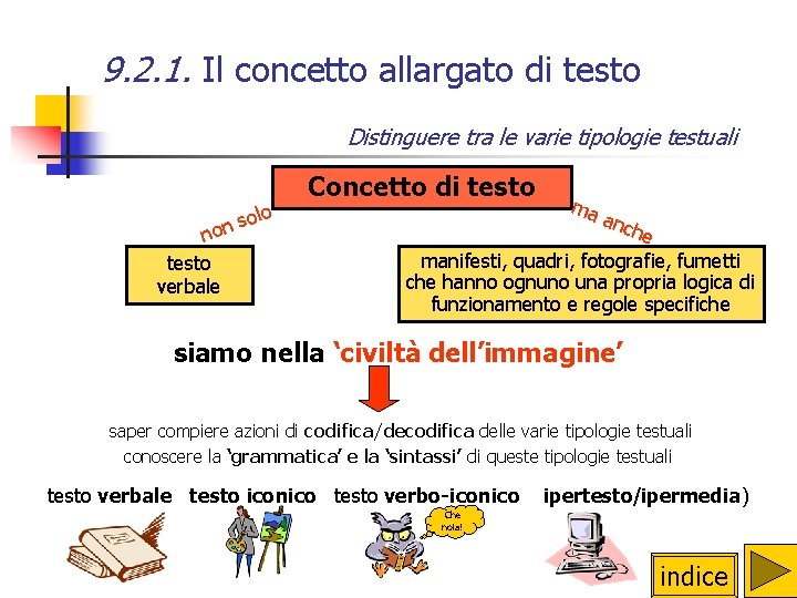 9. 2. 1. Il concetto allargato di testo Distinguere tra le varie tipologie testuali