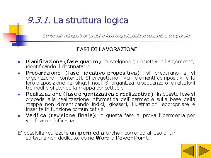 9. 3. 1. La struttura logica Contenuti adeguati al target e loro organizzazione spaziale