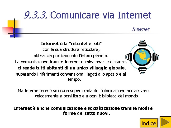 9. 3. 3. Comunicare via Internet è la “rete delle reti” con la sua