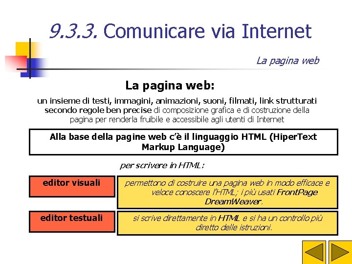 9. 3. 3. Comunicare via Internet La pagina web: un insieme di testi, immagini, 9. 3. 3. Comunicare via Internet La pagina web: un insieme di testi, immagini,